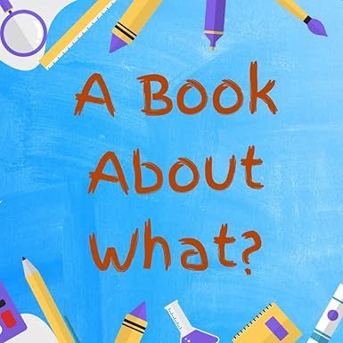 A Book About What?
